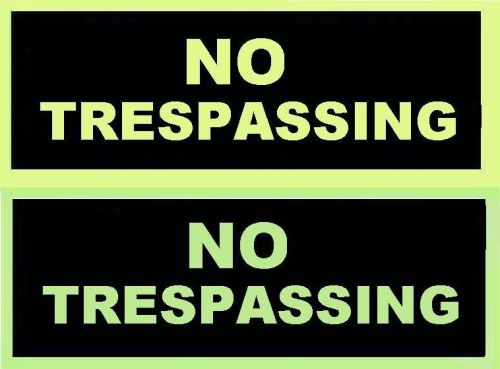 GLOW in the DARK  SIGN    NO TRESPASSING