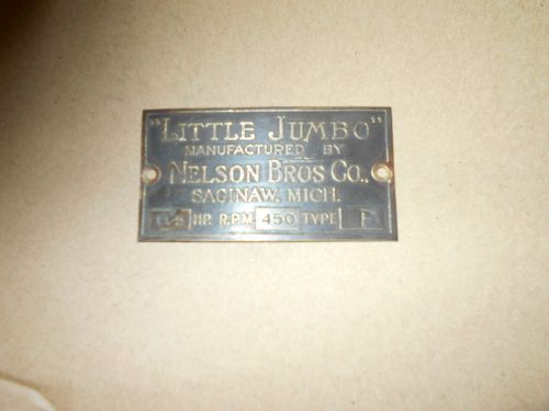 NICE ORIGINAL OLD TYPE NELSON BROS. LITTLE JUMBO NAMEPLATE 1-1/2 HP HIT MISS