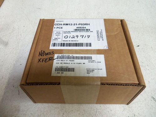 CORNING CCH-RM12-21-P03RH CONNECTOR HOUSING *SEALED*