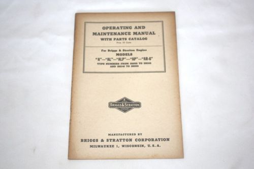 Briggs &amp; Stratton OPERATING &amp; MAINTENANCE MANUAL/PARTS for Models A,AL,ALP,AP,AR