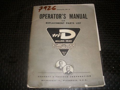 Kearney &amp; Trecker Tri-D Milling Head Operators Manual / Parts List