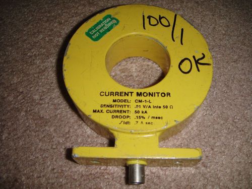 ION PHYSICS CURRENT MONITOR Model: CM-1-L, 300Amp RMS, 50kA paek. Output: 10mV/A