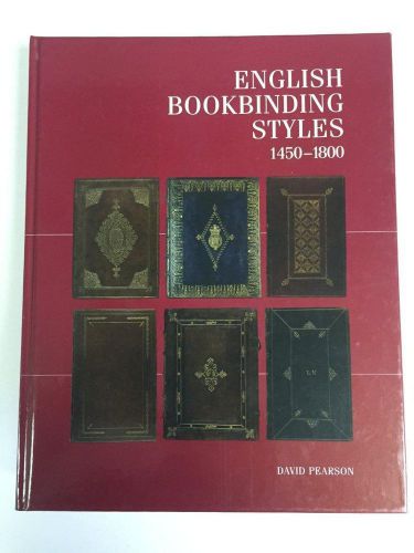 ENGLISH BOOKBINDING STYLES 1450-1800; DAVID PEARSON