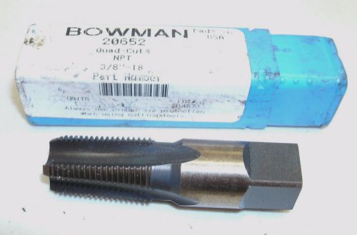 BOWMAN QUAD CUT NTP HSS TAPER PIPE TAP 20653 TAP 3/8 &#034; - 18 TPI