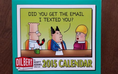 Dilbert 2015 Calendar by Scott Adams &#034;Did you get the email I texted you?