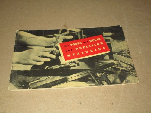1947 L.S. STARRETT TOOLS AND RULES FOR PRECISION MEASURING GUIDE BOOKLET