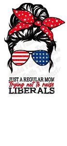 Messy Bun Americana Raising Liberals Sublimation Ready To Press Transfer