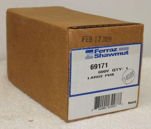 Ferraz Shawmut 69171 Large PDB **NEW in Box** 600V