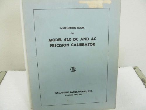 Ballantine 420 dc/ac precision calibrator instruction manual w/schematics for sale