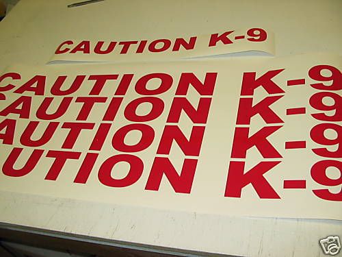 CAUTION K-9 DECAL SET Police Dog RED Sticker Lot k9 4 Car Truck Van or SUV