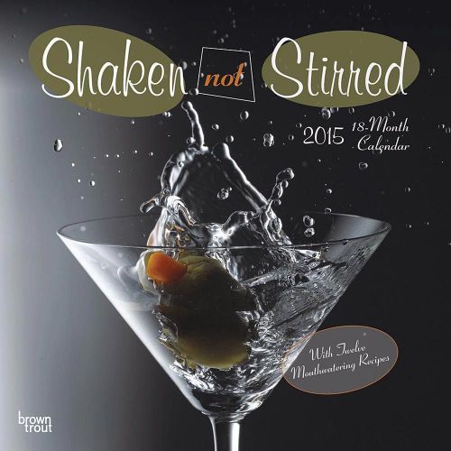 2015 SHAKEN NOT STIRRED Wall Calendar 12 X 12 NEW &amp; SEALED