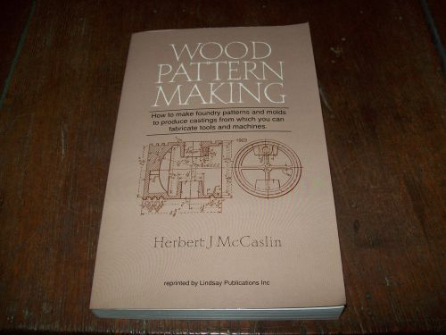 1923 RPT WOOD PATTERN MAKING FOUNDRY MOLD CASTING FABRICATE TOOL MACHINE LATHE