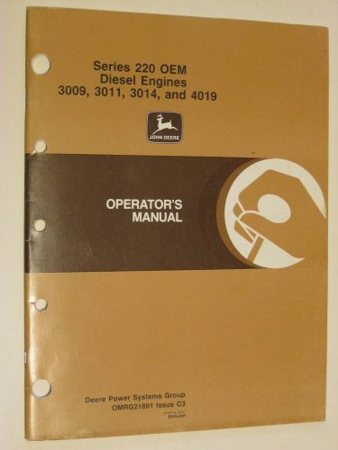 JOHN DEERE 220 SERIES, 3009, 3011, 3014, &amp; 4019 DIESEL ENGINES OPERATORS MANUAL