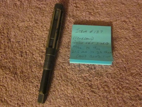 Cleveland Tool &amp; Die Quick Set Adjustable Reamer Size G    27/32&#034; - 15/16&#034; Good