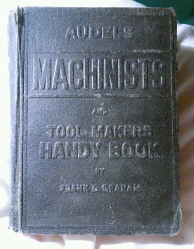 1956 Audels Machinists And Tool Makers Handy Book  Frank D. Graham.LQQK