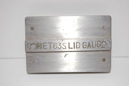 Comet 63S Lid Gauge solid steel construction