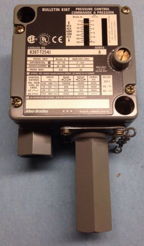 ALLEN BRADLEY 836T-T254J SERIE A 836TT254J 836T PRESSURE CONTROL, T - STYLE New