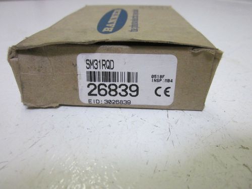 BANNER SM31RQD SENSOR 10-30VDC *NEW IN A BOX*