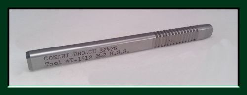 Conant Double D 1/2&#034; Broach 32476 Tool - #T-1612 / M-2 HSS / 5.6850&#034;OAL