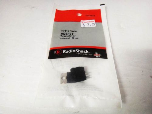 RADIO SHACK 276 -2072 IRF510 POWER MOSFET TRANSISTOR N- CHANNEL, 60V