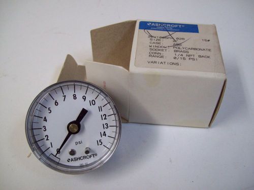 ASHCROFT 20W1005PH 02B 0/15 PSI 2&#039;&#039; GAUGE 1/4&#039;&#039; #15 - NEW - FREE SHIPPING