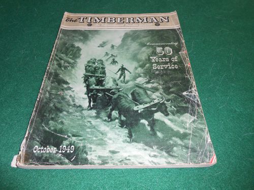 October 1949 THE TIMBERMAN An International Lumber JOURNAL 50 Year MAGAZINE