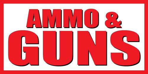 3&#039;x6&#039; guns &amp; ammo vinyl banner sign - weapons, bullets, sell, firearms, buy for sale