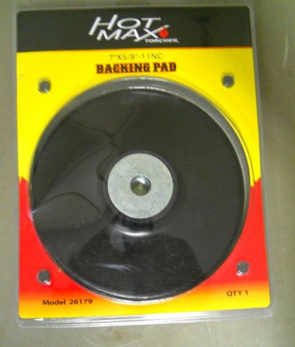 Hot Max Torches BACKING PAD 7&#034; X 5/8&#034;-11NC - MODEL 26179  - EW783