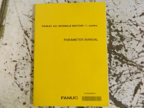 Fanuc AC Spindle Motor ai (alpha) Series Parameter Manual, B-65280EN/01, Used