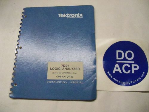 TEKTRONIX 7D01 LOGIC ANALYZER SERIAL # B086085 &amp; UP OPERATORS INSTRUCTION MANUAL