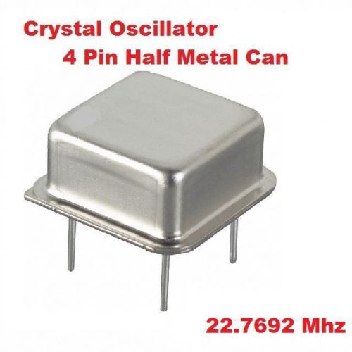 22.7692Mhz 22.7692 Mhz CRYSTAL OSCILLATOR (10 pcs) *** NEW ***