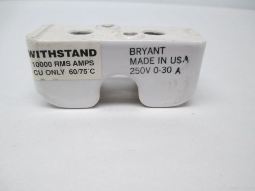 NEW BRYANT 3929 CERAMIC BLOCK 0-30A AMP 1P 250V-AC FUSE HOLDER D328135