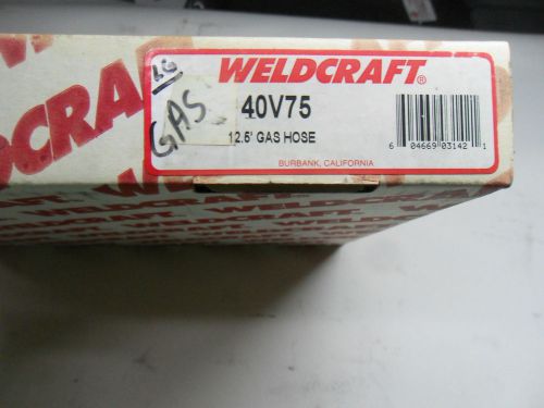 (U1) 1 NEW WELDCRAFT 40V75 12.5&#039; GAS HOSE