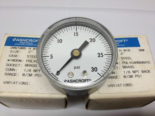 NEW Ashcroft 2” Pressure Gauge 30 PSI 1/8&#034; NPT Back Connection Mount