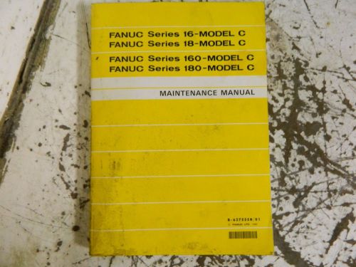 Fanuc Series 16, 18, 160 &amp; 180 Model C Maintenance Manual, B-62755EN/01, Used