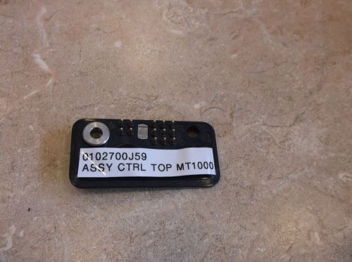 Motorola 0102700J59 MT1000 assy ctrl top