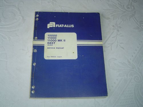 Fiat 10000 11000 MK II 685T engine  tractor scraper engines service manual