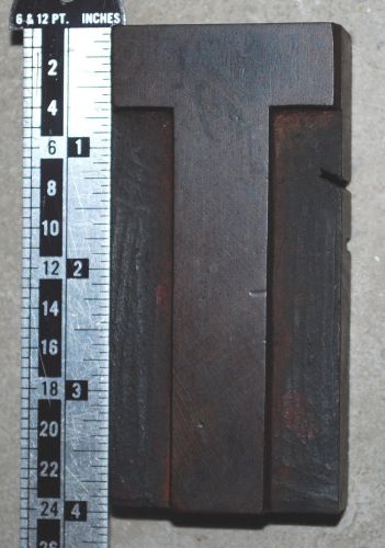 Vintage /Antique Letterpress Wood Printer&#039;s Type &#034;T&#034;. 24 line, 4&#034; tall