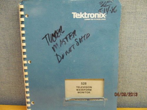 TEKTRONIX 528:  Television Waveform Monitor Instruction Manual w/schematics