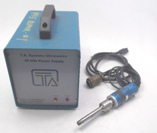 T.A. Systems Ultrasonics 40KHz Power Supply w/ Plastic Welder Head