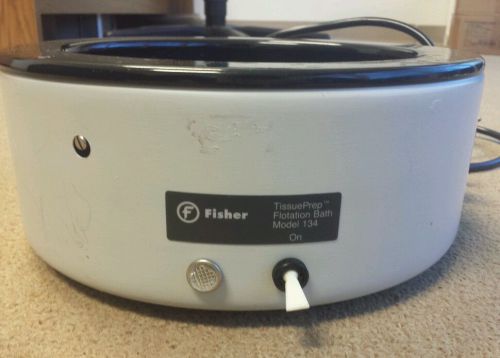 Fisher Tissue Prep Flotation Bath Model 134