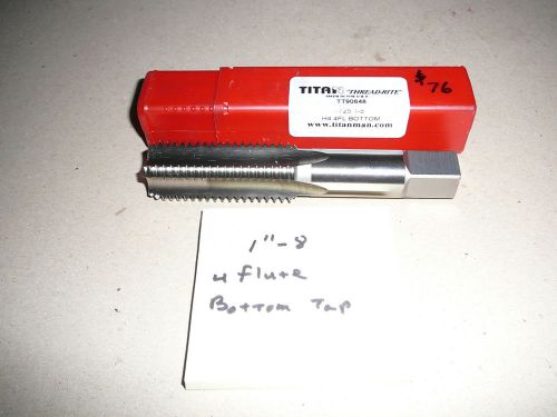 New - 1&#034;-8 hss 4 flute bottom tap by titan thread-rite model tt90648 for sale