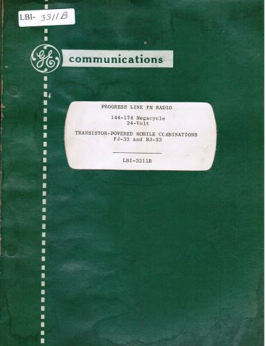 GE Manual #LBI- 3311B Progress Line Transistor Powered Mobile FJ-33 &amp; MJ-33