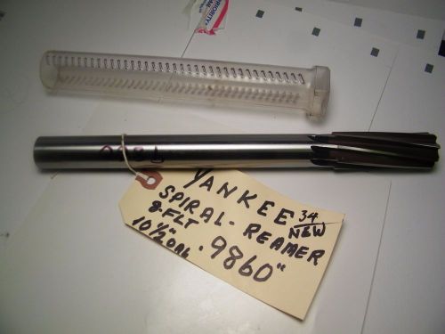 YANKEE - CHUCKING SPIRAL  REAMER - .9860 8 FLT. NOS