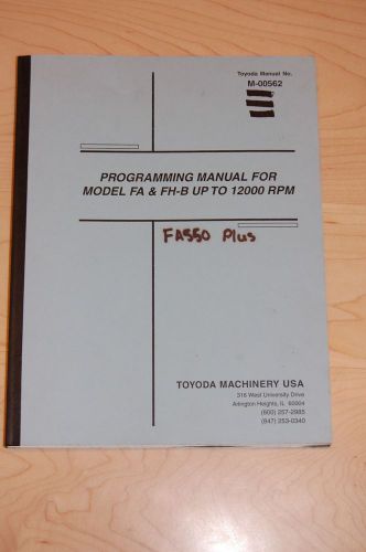 Toyoda Manual No. M-00562 Programming Manual For Model FA &amp; FH-B up to 12000 RPM