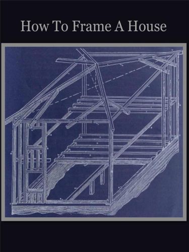 How to Frame a House Timber Carpentry Home Building Roof Framing Book on CD