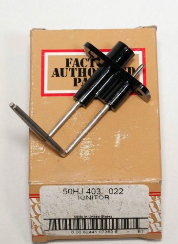 Factory Authorized Parts 50HJ403022 Ignitor