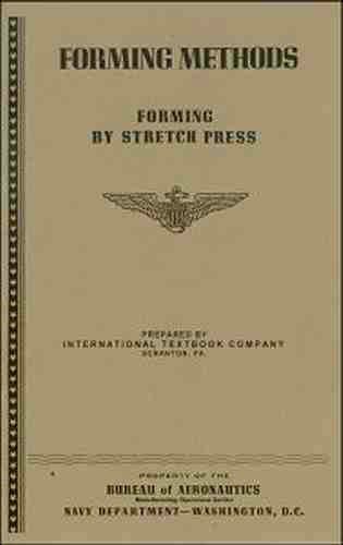 Forming aircraft sheet metal in a stretch press - us navy world war 2 book for sale