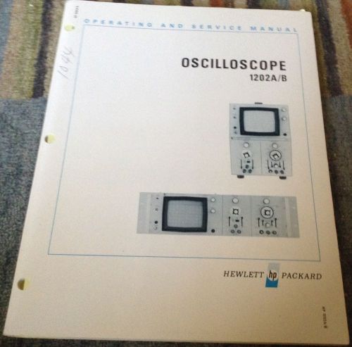 HP 1202A/B OSCILLOSCOPES OPERATING &amp; SERVICE MANUAL HEWLETT PACKARD