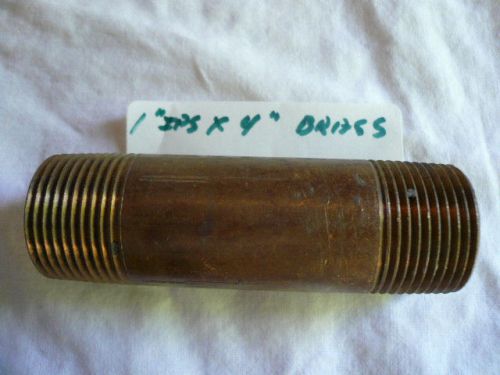 NIPPLE  BRASS  1&#034; X 4&#034;  IPS - THREADED - Iitem is NEW OLD STOCK